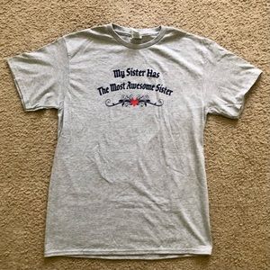 My Sister Has the Most Awesome Sister Gray T-Shirt Medium NWOT